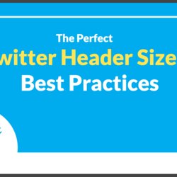 Sublime The Perfect Twitter Header Size Best Practices Update